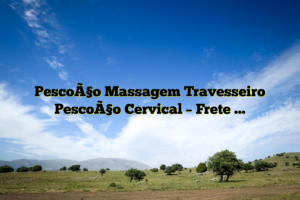 PescoÃ§o Massagem Travesseiro PescoÃ§o Cervical – Frete …